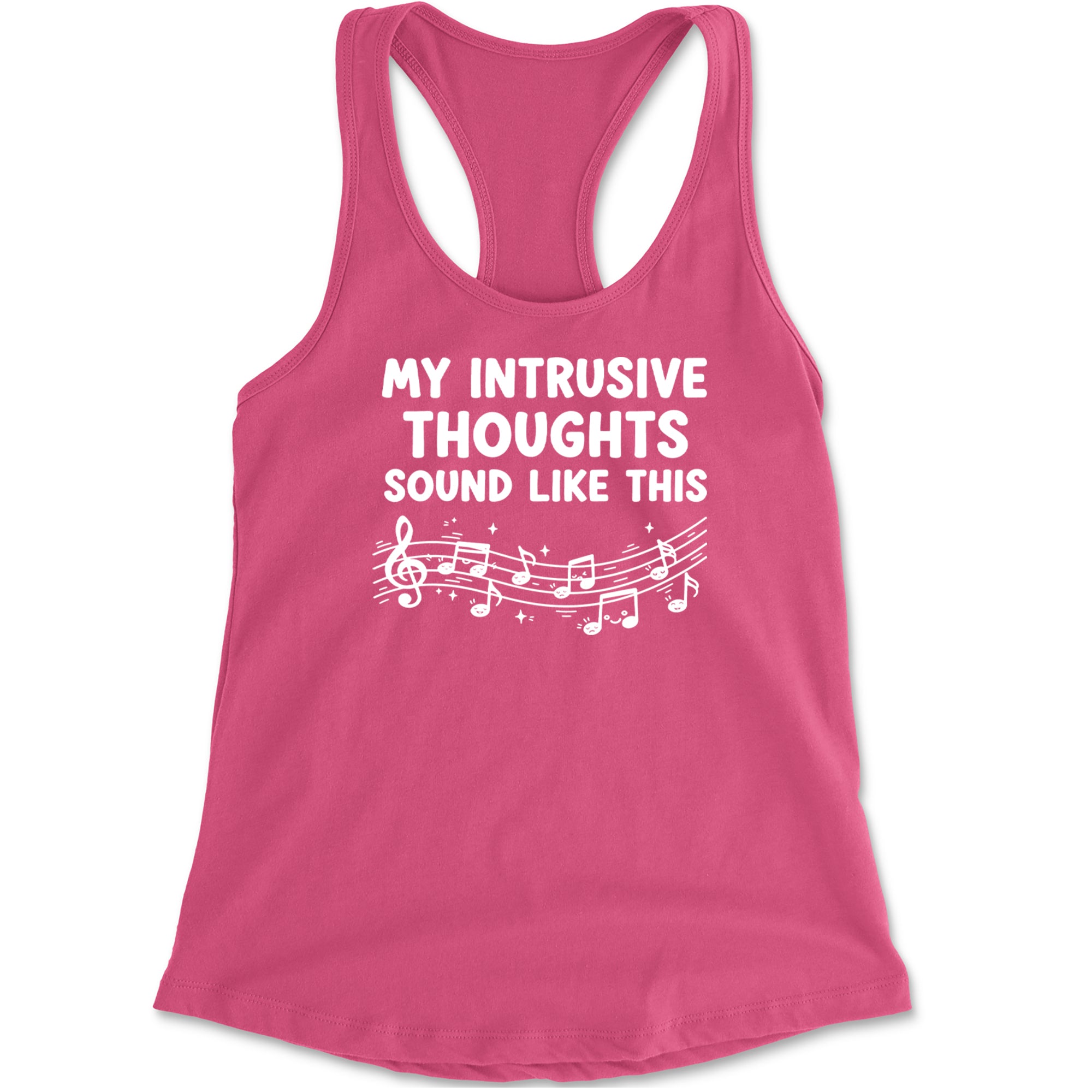 My Intrusive Thoughts Sound Like Music Racerback Tank Top for Women Hot Pink