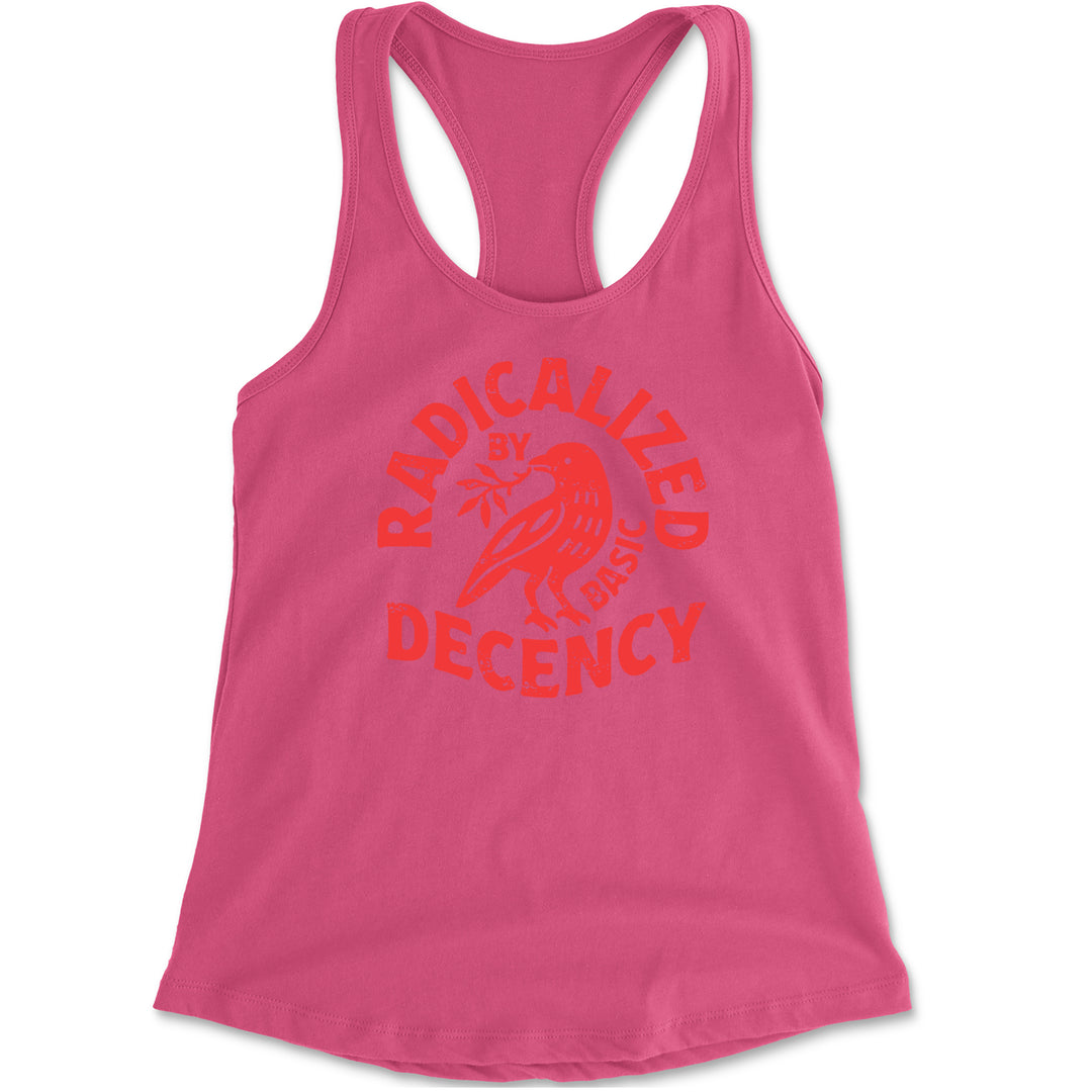 Radicalized by Basic Decency Dove Protest Statement Racerback Tank Top for Women Hot Pink