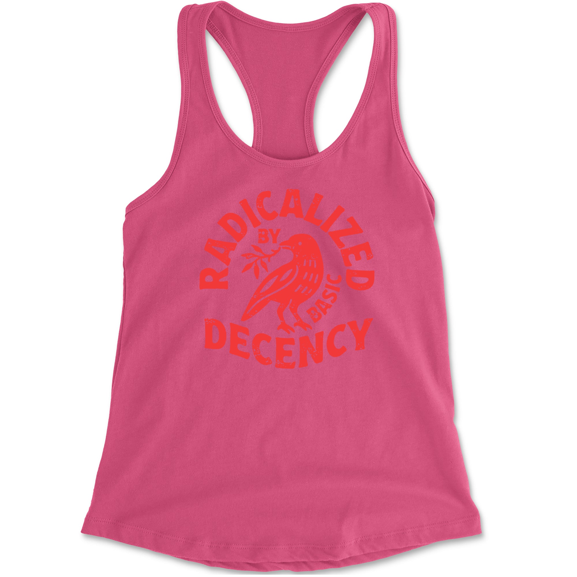 Radicalized by Basic Decency Dove Protest Statement Racerback Tank Top for Women Hot Pink