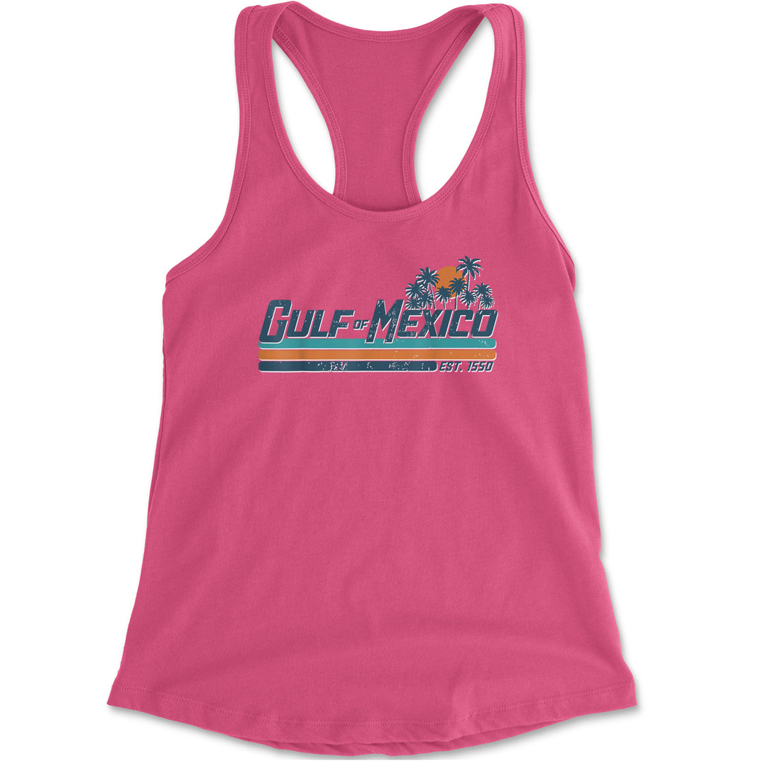 Gulf Of Mexico Established Year 1550 Racerback Tank Top for Women Hot Pink