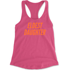 Eldest Daughter Racerback Tank Top for Women Hot Pink