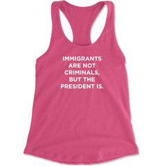 Immigrants Are Not Criminals Racerback Tank Top for Women Hot Pink