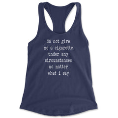 Do Not Give Me A Cigarette Racerback Tank Top for Women Navy Blue