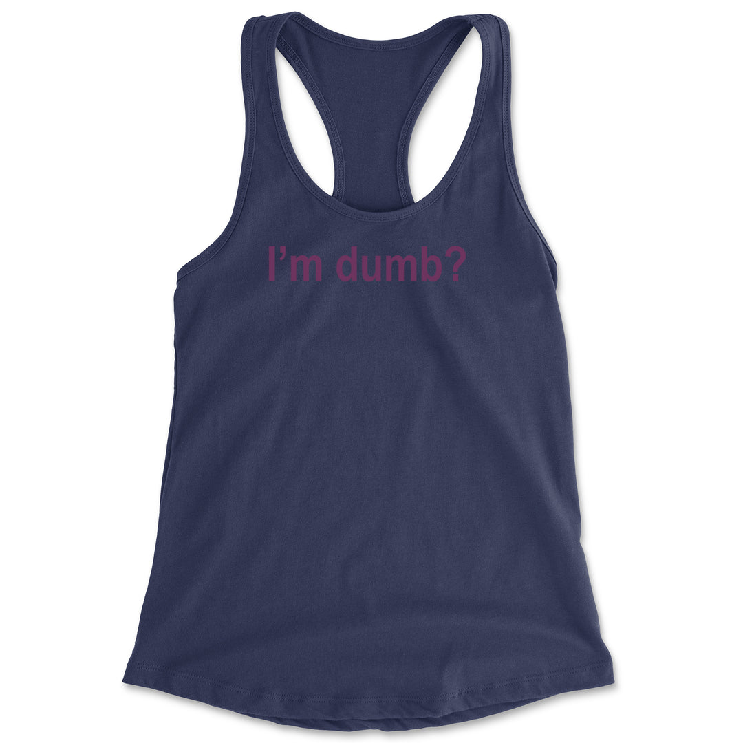 I'm Dumb Faithful Racerback Tank Top for Women Navy Blue
