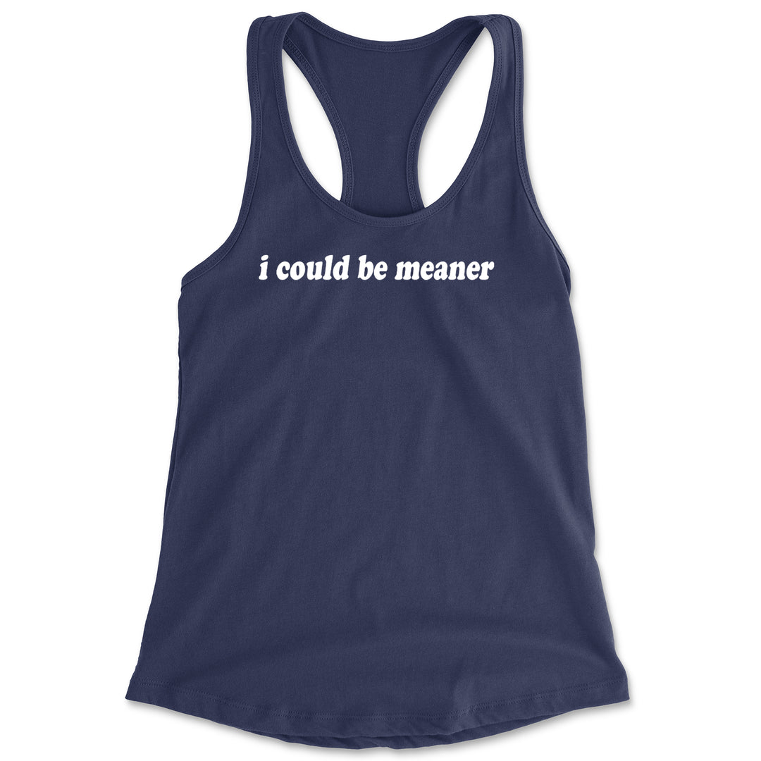 I could be meaner Racerback Tank Top for Women Navy Blue