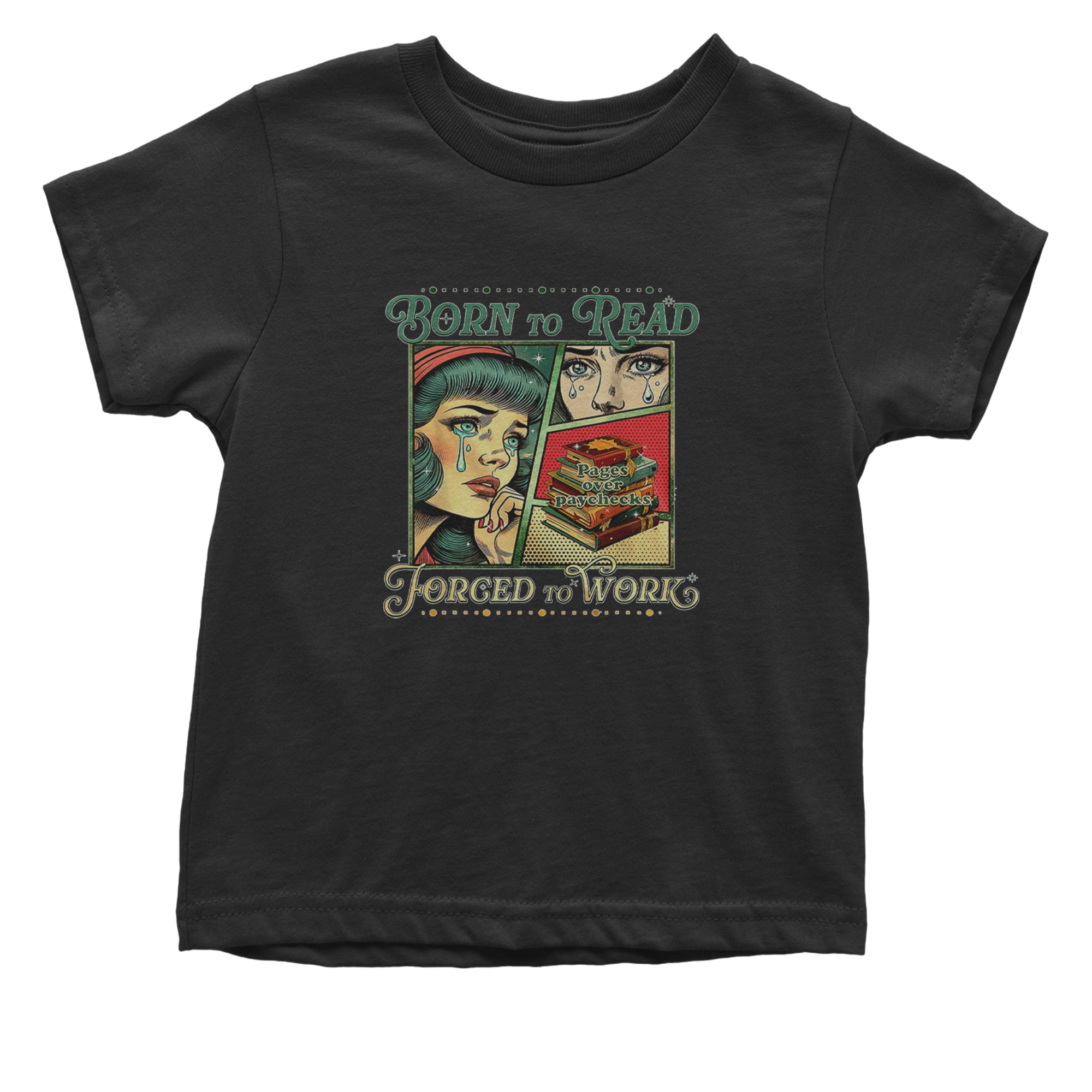 Born To Read, Forced To Work Infant One-Piece Romper Bodysuit Or Toddler T-shirt Black