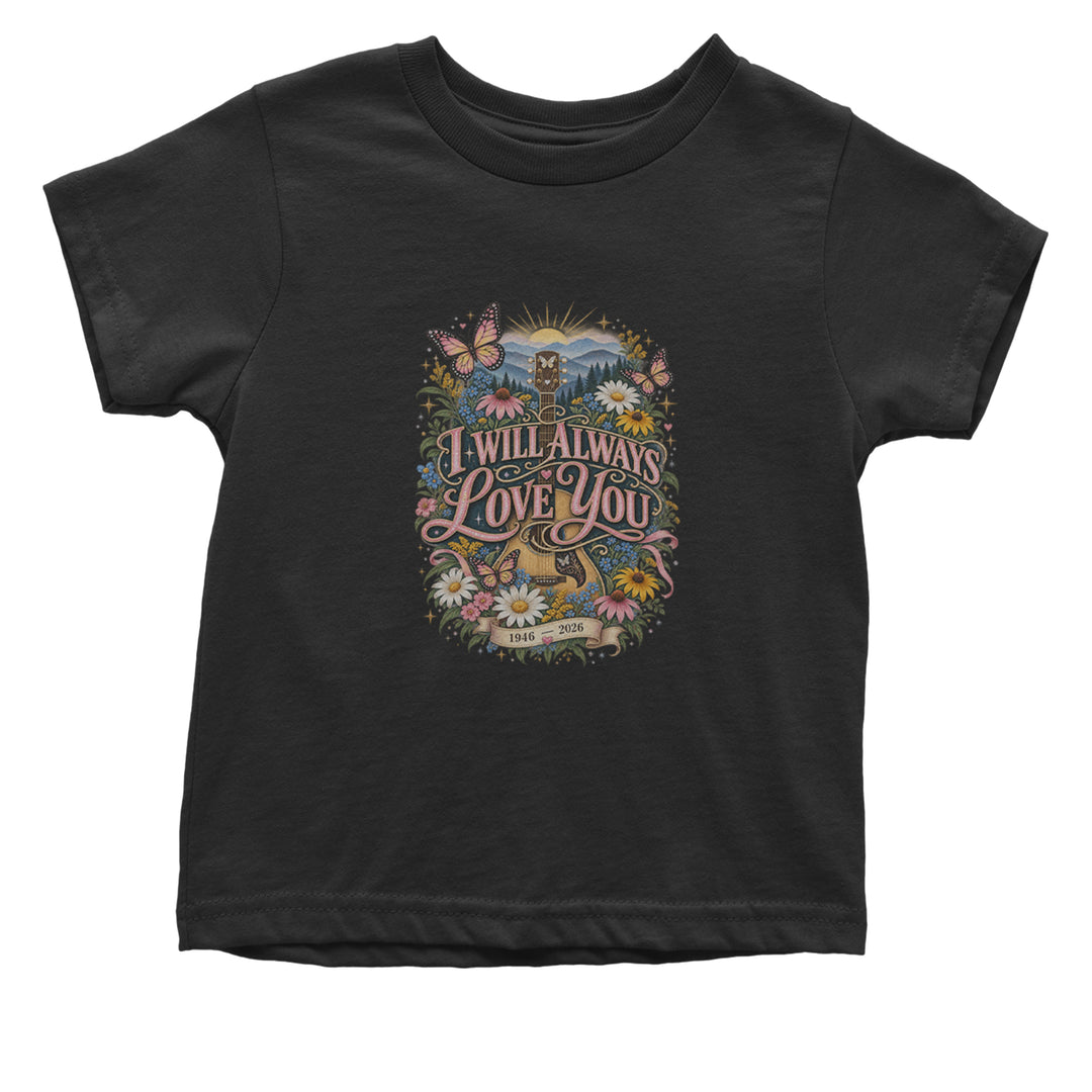 I Will Always Love You Dolly Infant One-Piece Romper Bodysuit Or Toddler T-shirt Black