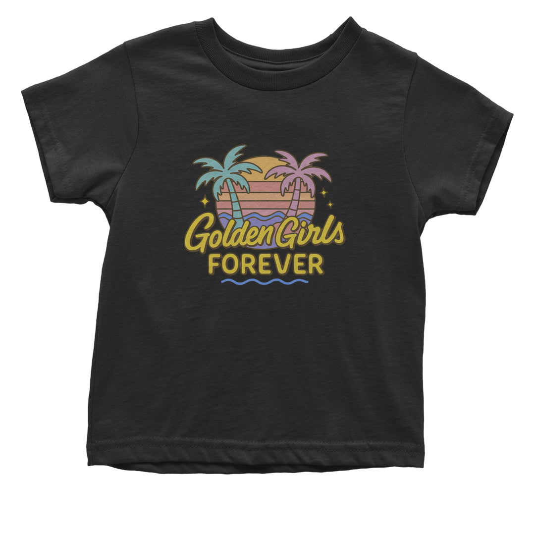 Golden Girls Forever Retro Sunset Infant One-Piece Romper Bodysuit Or Toddler T-shirt Black