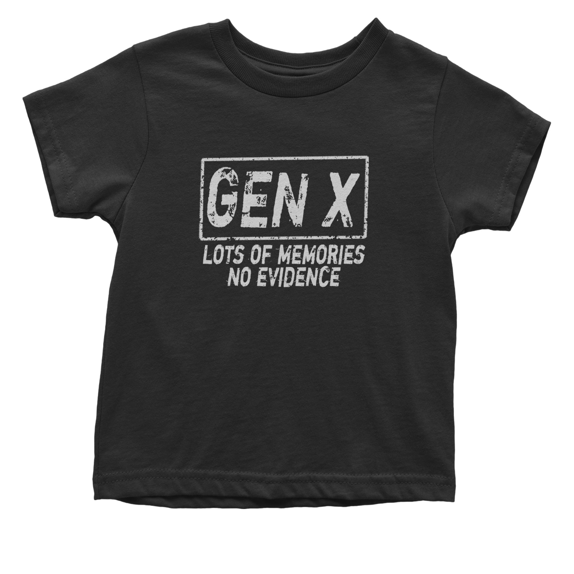 Gen X Lots of Memories No Evidence Nostalgia Infant One-Piece Romper Bodysuit Or Toddler T-shirt Black