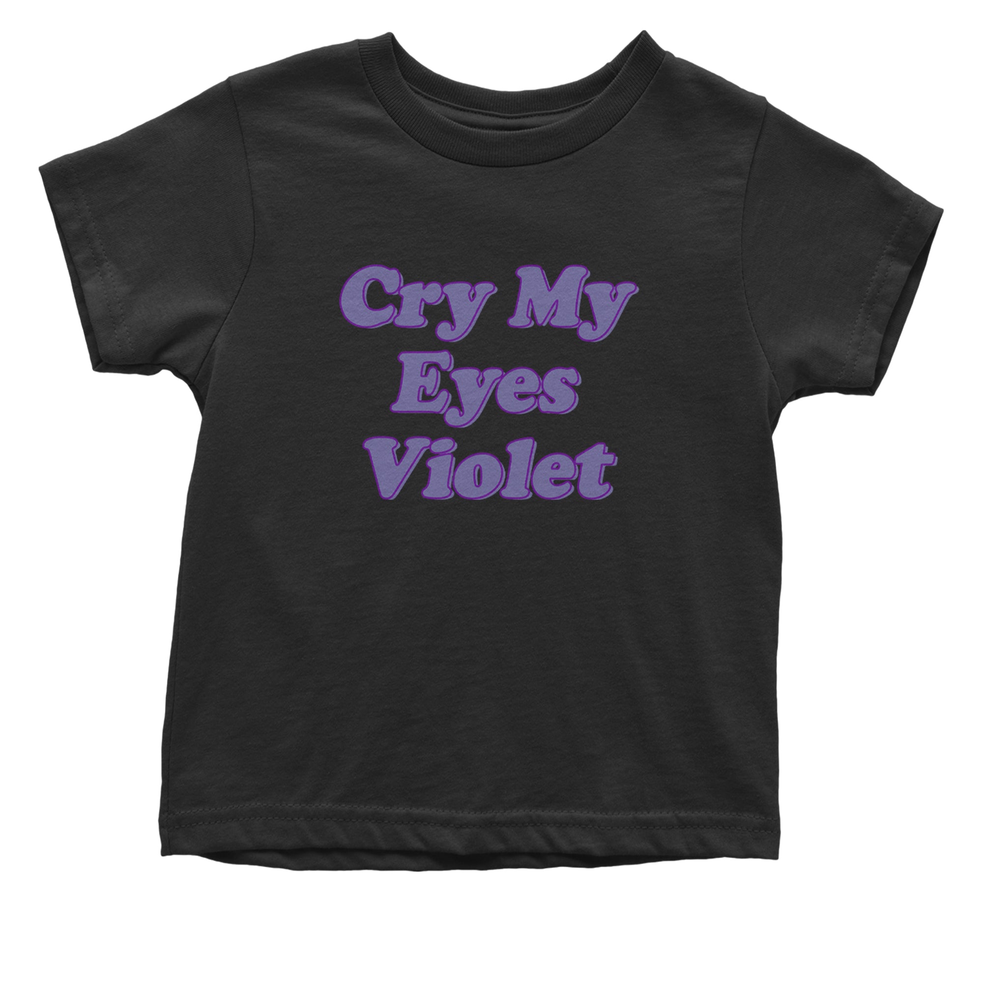 Cry My Eyes Violet Drama Queen Infant One-Piece Romper Bodysuit Or Toddler T-shirt Black