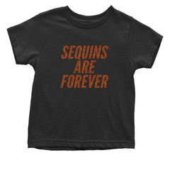 Sequins Are Forever Retro Glam Infant One-Piece Romper Bodysuit Or Toddler T-shirt Black