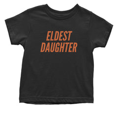 Eldest Daughter Infant One-Piece Romper Bodysuit Or Toddler T-shirt Black