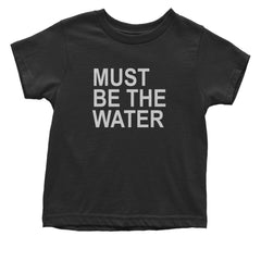 Must Be The Water Funny Racing Meme Infant One-Piece Romper Bodysuit Or Toddler T-shirt Black