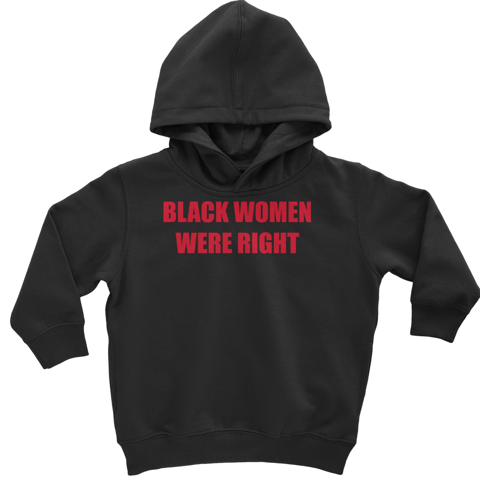 Black Women Were Right Toddler Hoodie Or Infant Fleece Romper Black