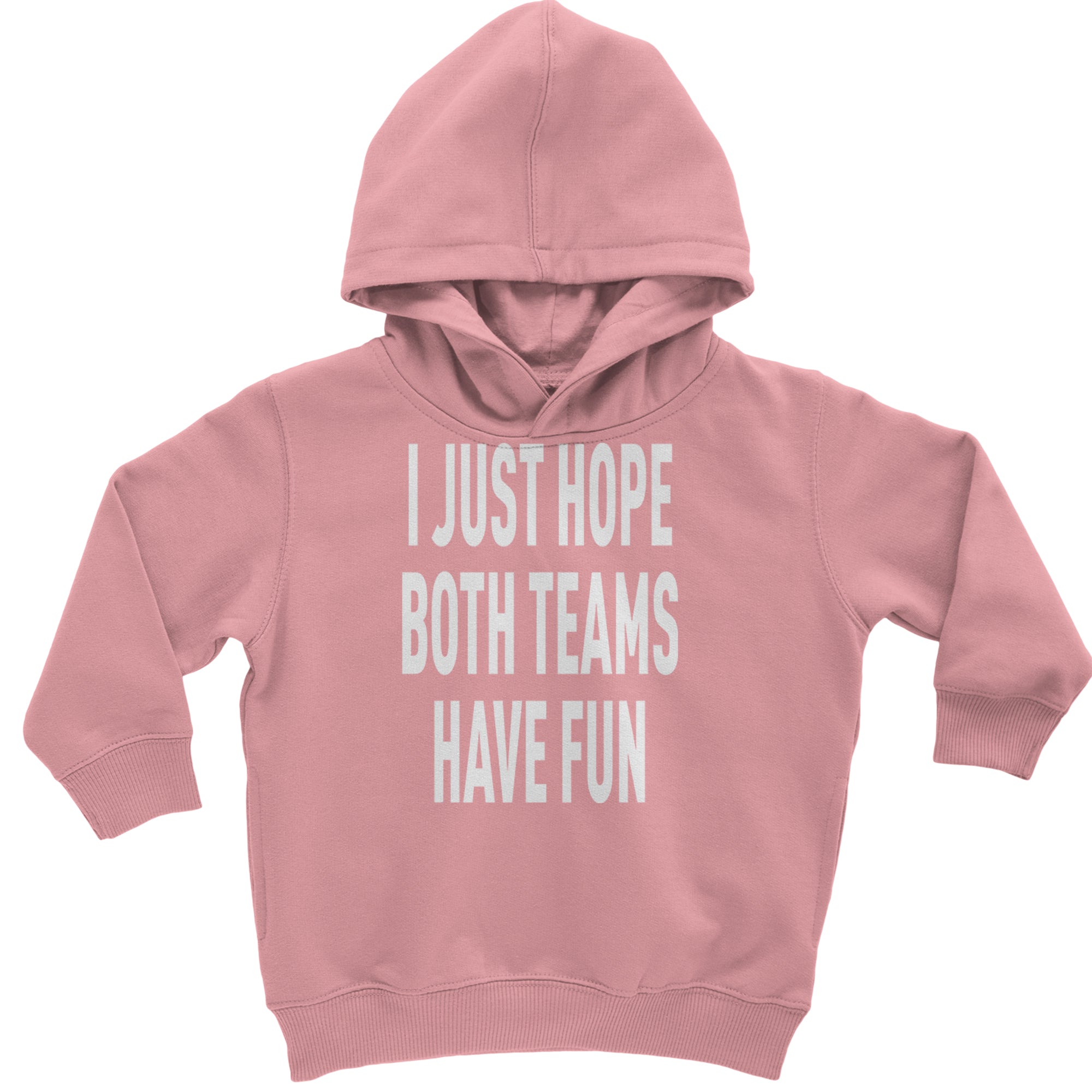 I Just Hope Both Teams Have Fun Sports Toddler Hoodie Or Infant Fleece Romper Mauve