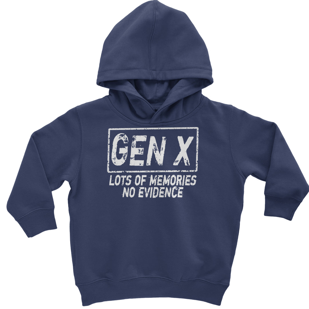 Gen X Lots of Memories No Evidence Nostalgia Toddler Hoodie Or Infant Fleece Romper Navy Blue