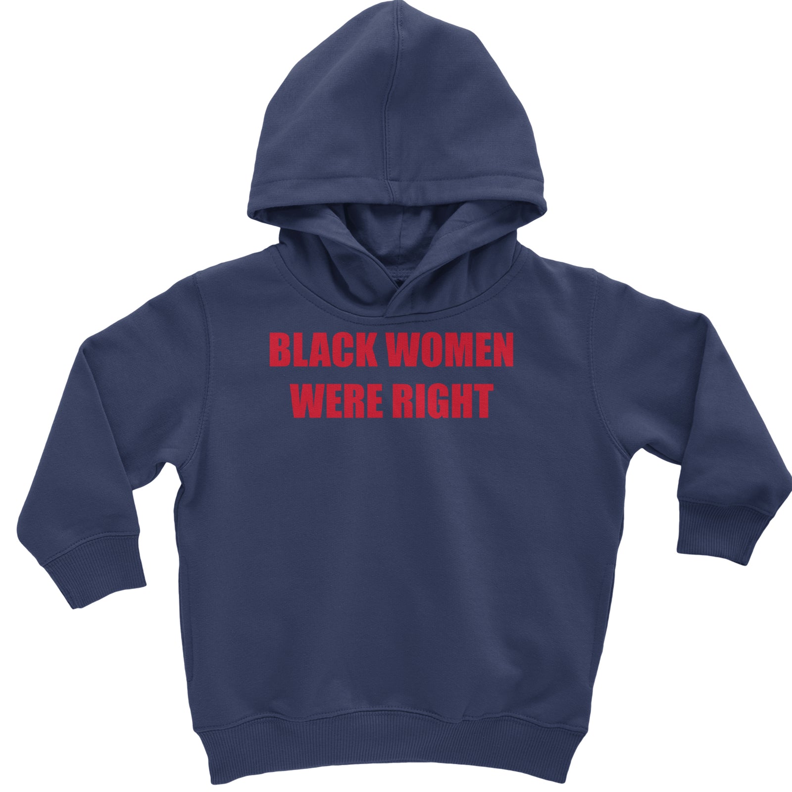 Black Women Were Right Toddler Hoodie Or Infant Fleece Romper Black