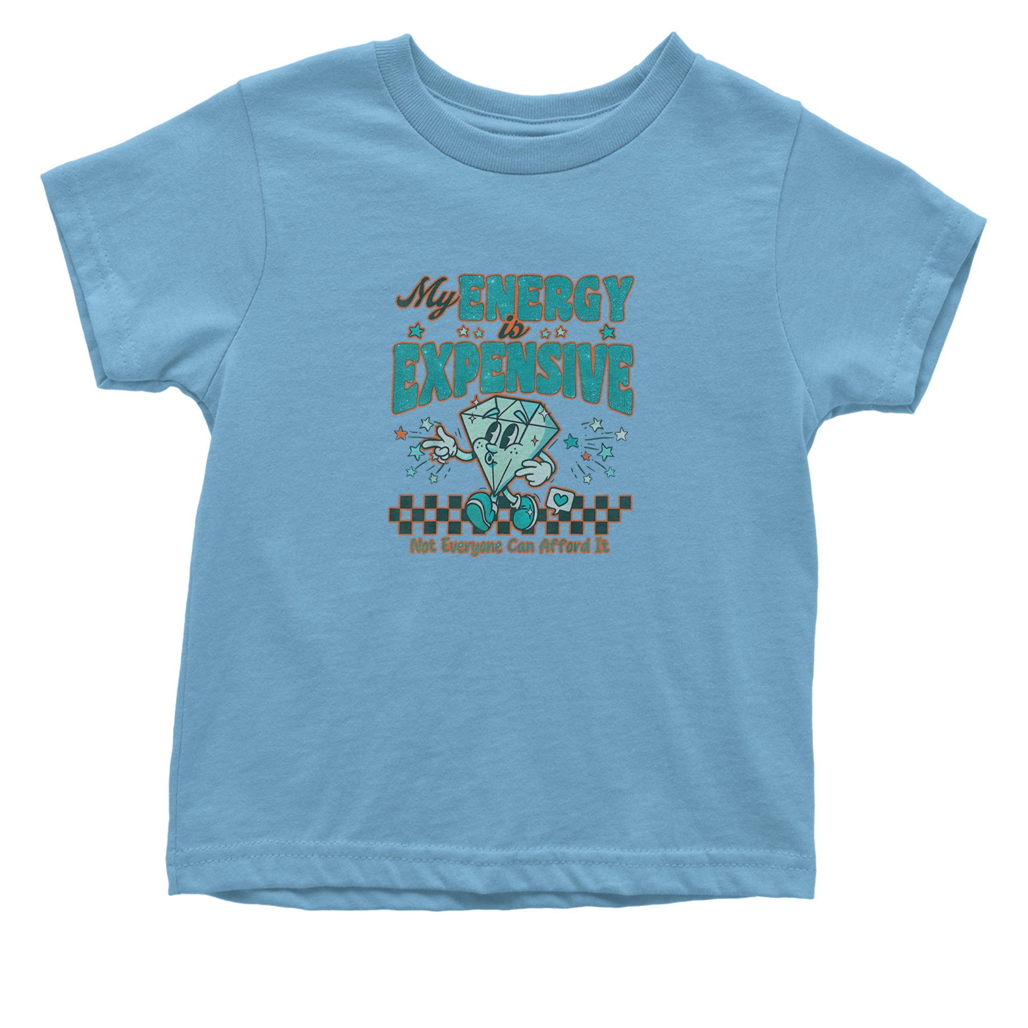 Diamond My Energy Is Expensive Infant One-Piece Romper Bodysuit Or Toddler T-shirt Light Blue