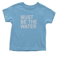 Must Be The Water Funny Racing Meme Infant One-Piece Romper Bodysuit Or Toddler T-shirt Light Blue