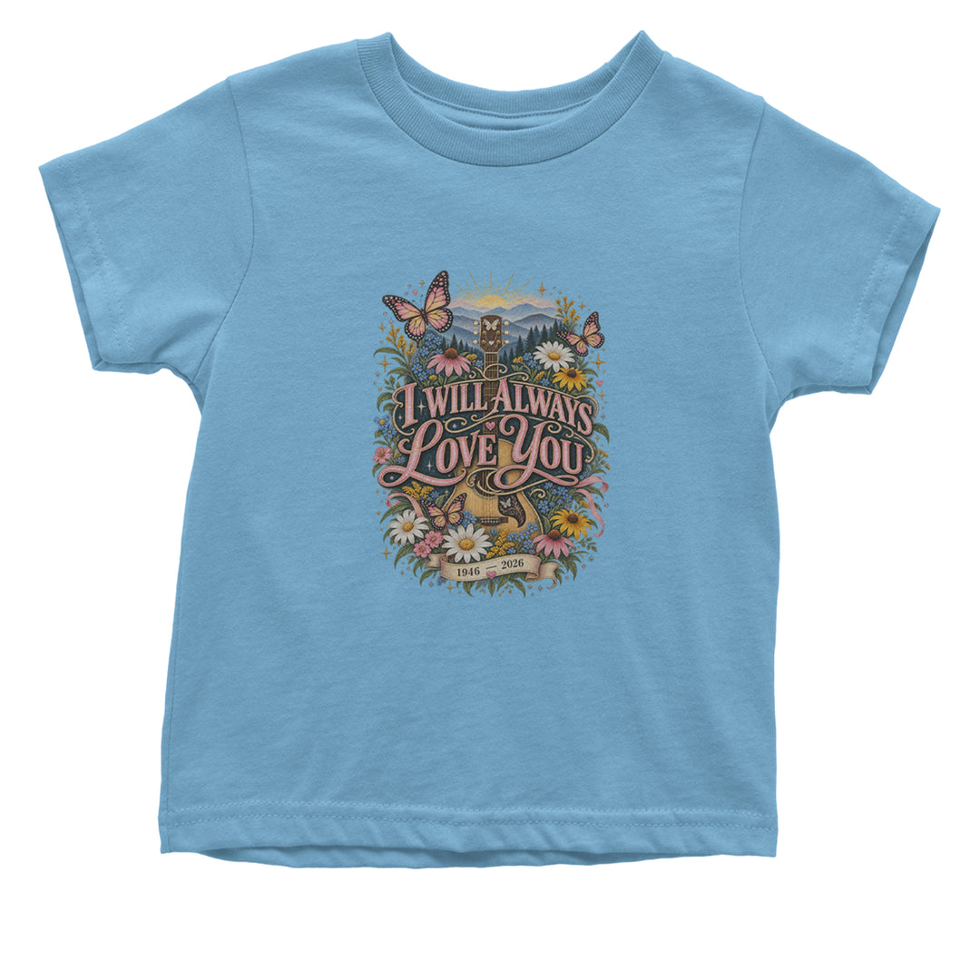 I Will Always Love You Dolly Infant One-Piece Romper Bodysuit Or Toddler T-shirt Light Blue