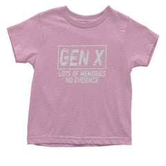 Gen X Lots of Memories No Evidence Nostalgia Infant One-Piece Romper Bodysuit Or Toddler T-shirt Light Pink