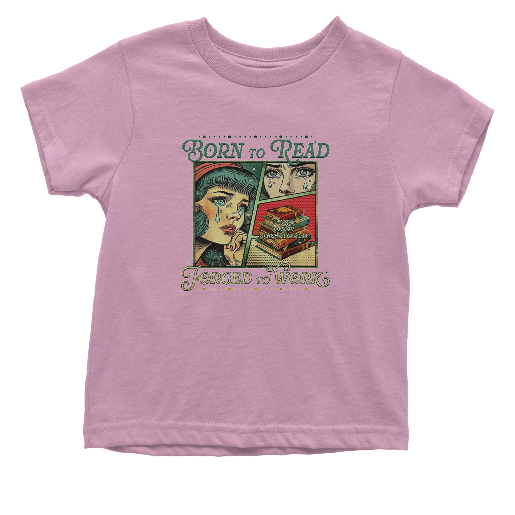Born To Read, Forced To Work Infant One-Piece Romper Bodysuit Or Toddler T-shirt Light Pink