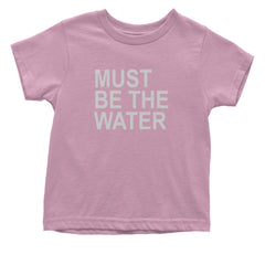 Must Be The Water Funny Racing Meme Infant One-Piece Romper Bodysuit Or Toddler T-shirt Light Pink