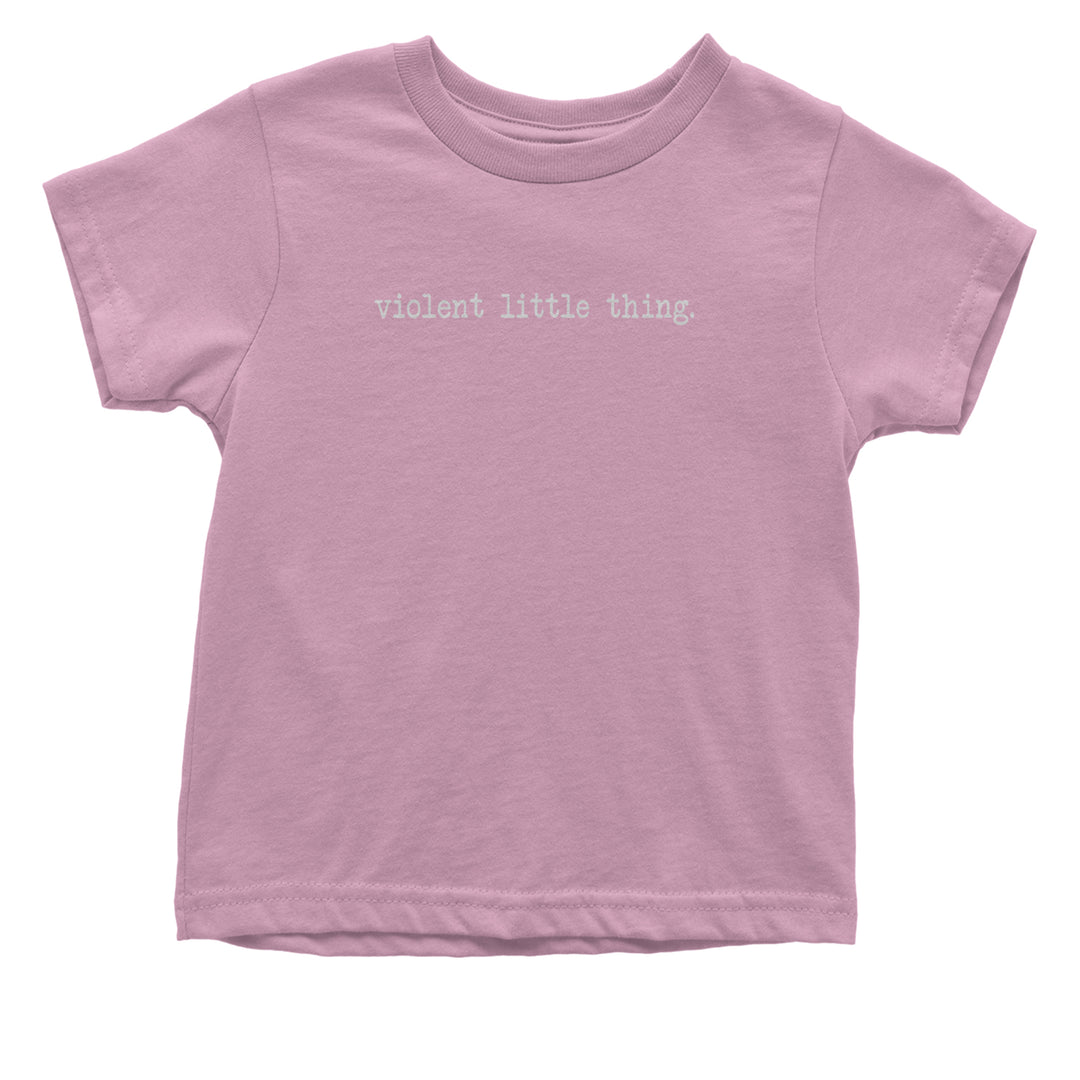 Typeface Violent Little Thing Infant One-Piece Romper Bodysuit Or Toddler T-shirt Light Pink