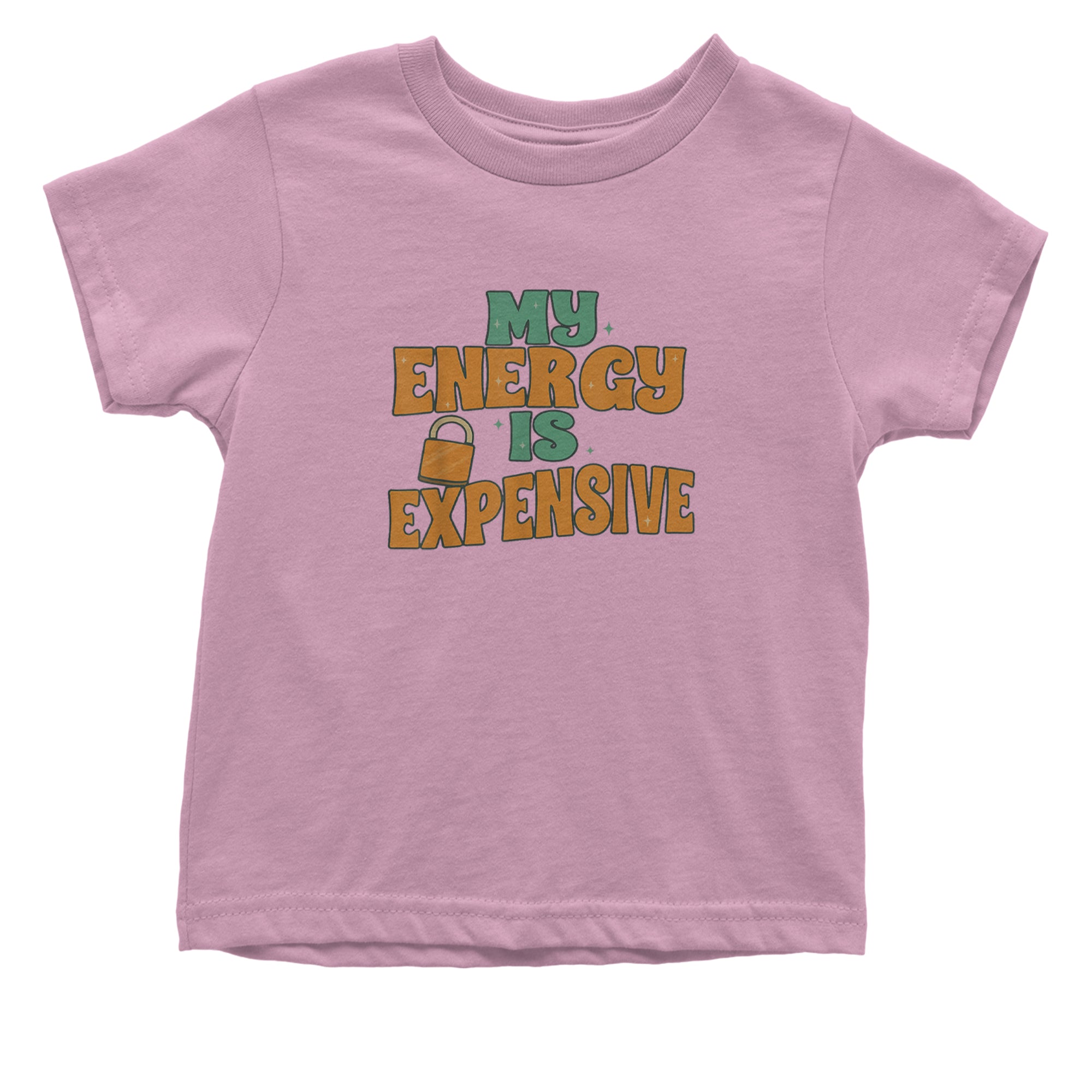 My Energy Is Expensive Self-Care Infant One-Piece Romper Bodysuit or Toddler T-shirt Light Pink