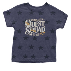 Sounds Like A Quest Squad To Me Empyrean Infant One-Piece Romper Bodysuit Or Toddler T-shirt Navy Blue STAR