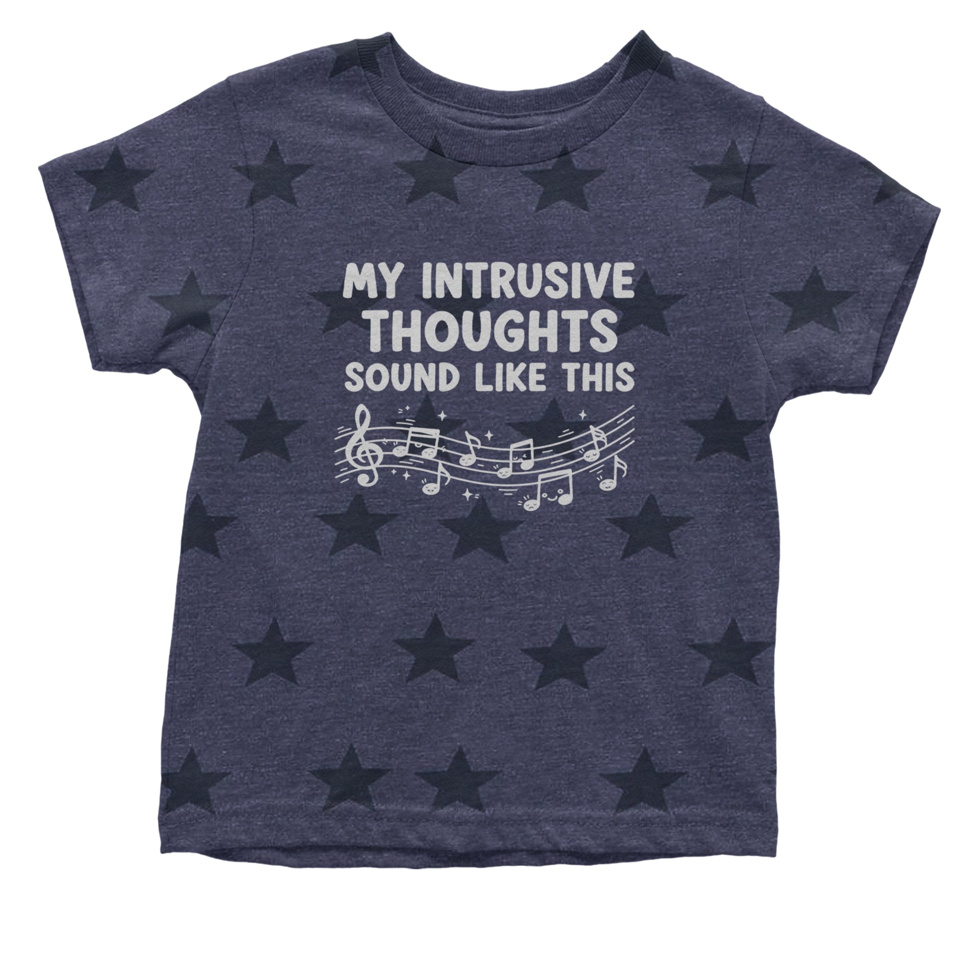 My Intrusive Thoughts Sound Like Music Infant One-Piece Romper Bodysuit Or Toddler T-shirt Navy Blue STAR