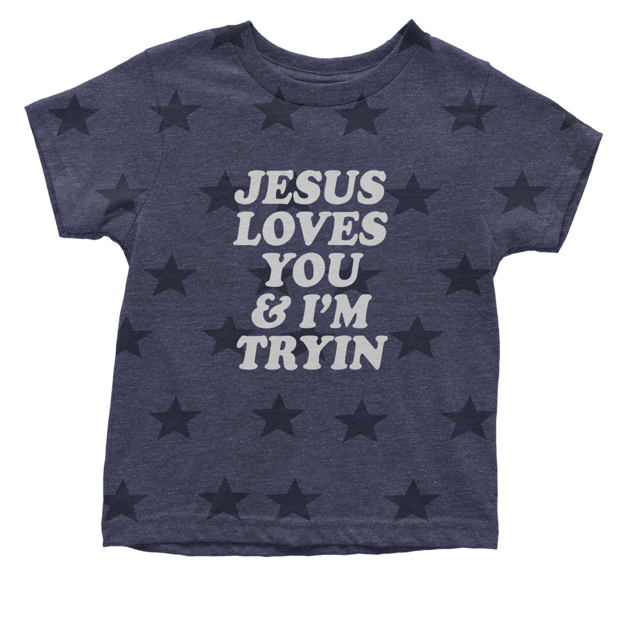 Jesus Loves You and I'm Trying Infant One-Piece Romper Bodysuit Or Toddler T-shirt Navy Blue STAR