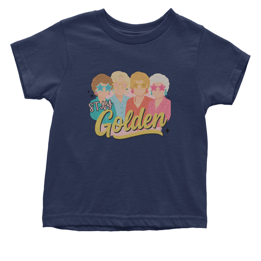 Stay Golden Girls Retro Infant One-Piece Romper Bodysuit Or Toddler T-shirt Navy Blue