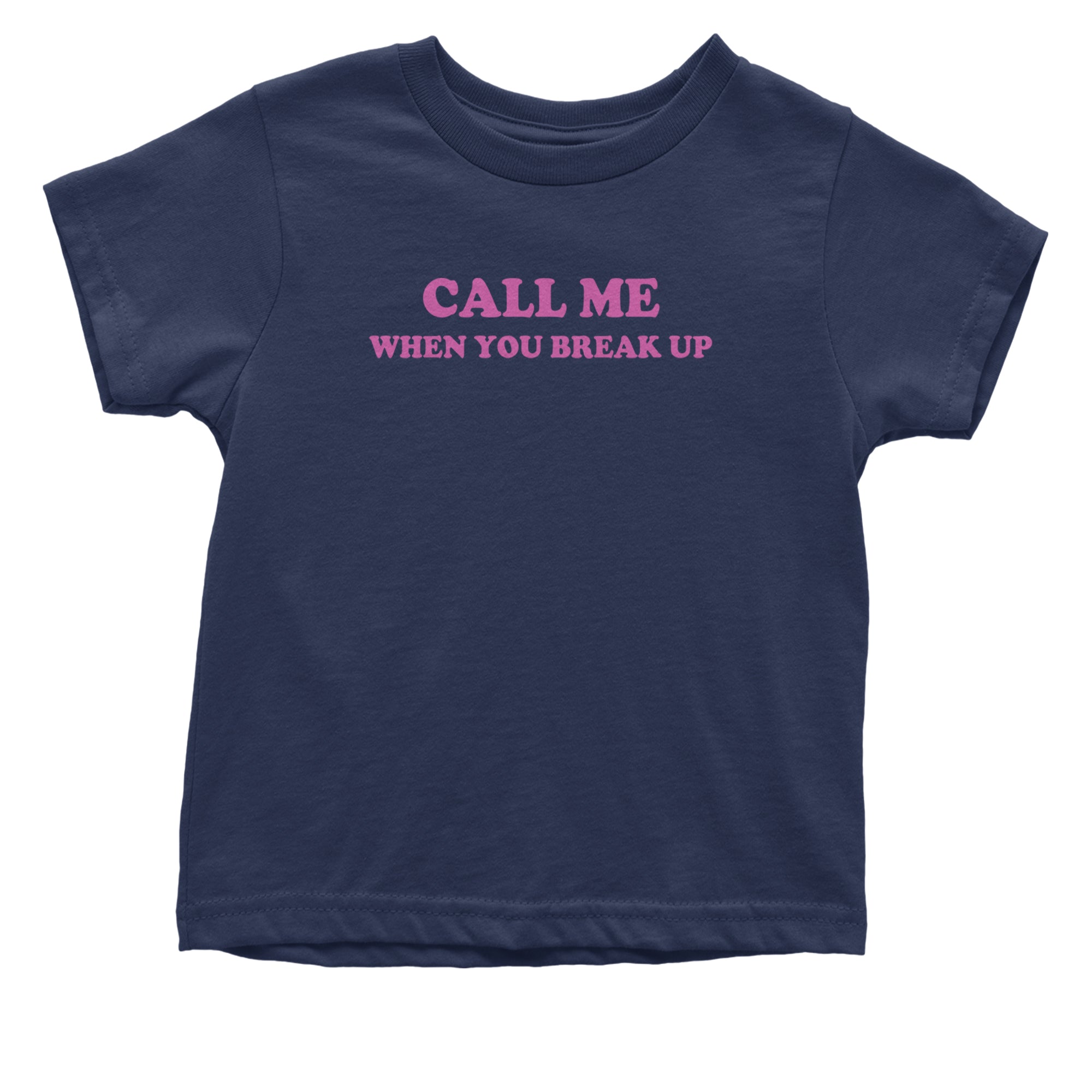 Call ME When You Break Up Infant One-Piece Romper Bodysuit Or Toddler T-shirt Navy Blue