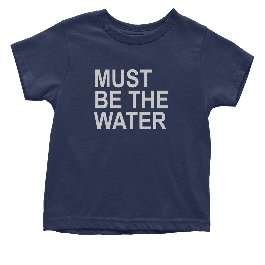 Must Be The Water Funny Racing Meme Infant One-Piece Romper Bodysuit Or Toddler T-shirt Navy Blue