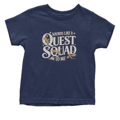 Sounds Like A Quest Squad To Me Empyrean Infant One-Piece Romper Bodysuit Or Toddler T-shirt Navy Blue