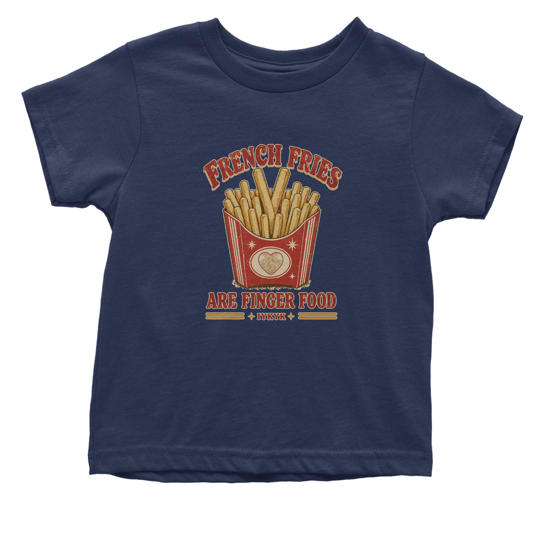French Fries Are Finger Food IYKYK Infant One-Piece Romper Bodysuit Or Toddler T-shirt Navy Blue
