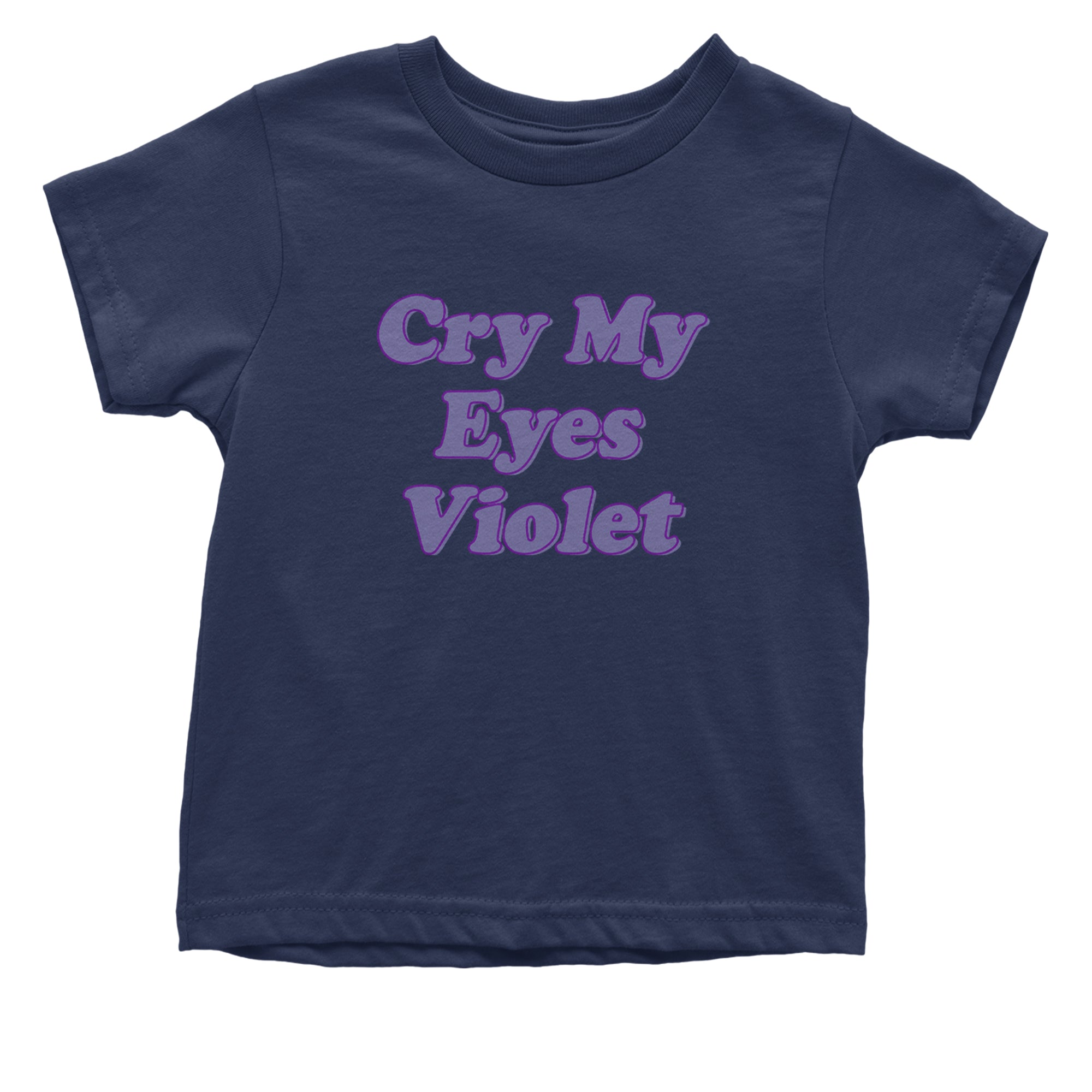 Cry My Eyes Violet Drama Queen Infant One-Piece Romper Bodysuit Or Toddler T-shirt Navy Blue