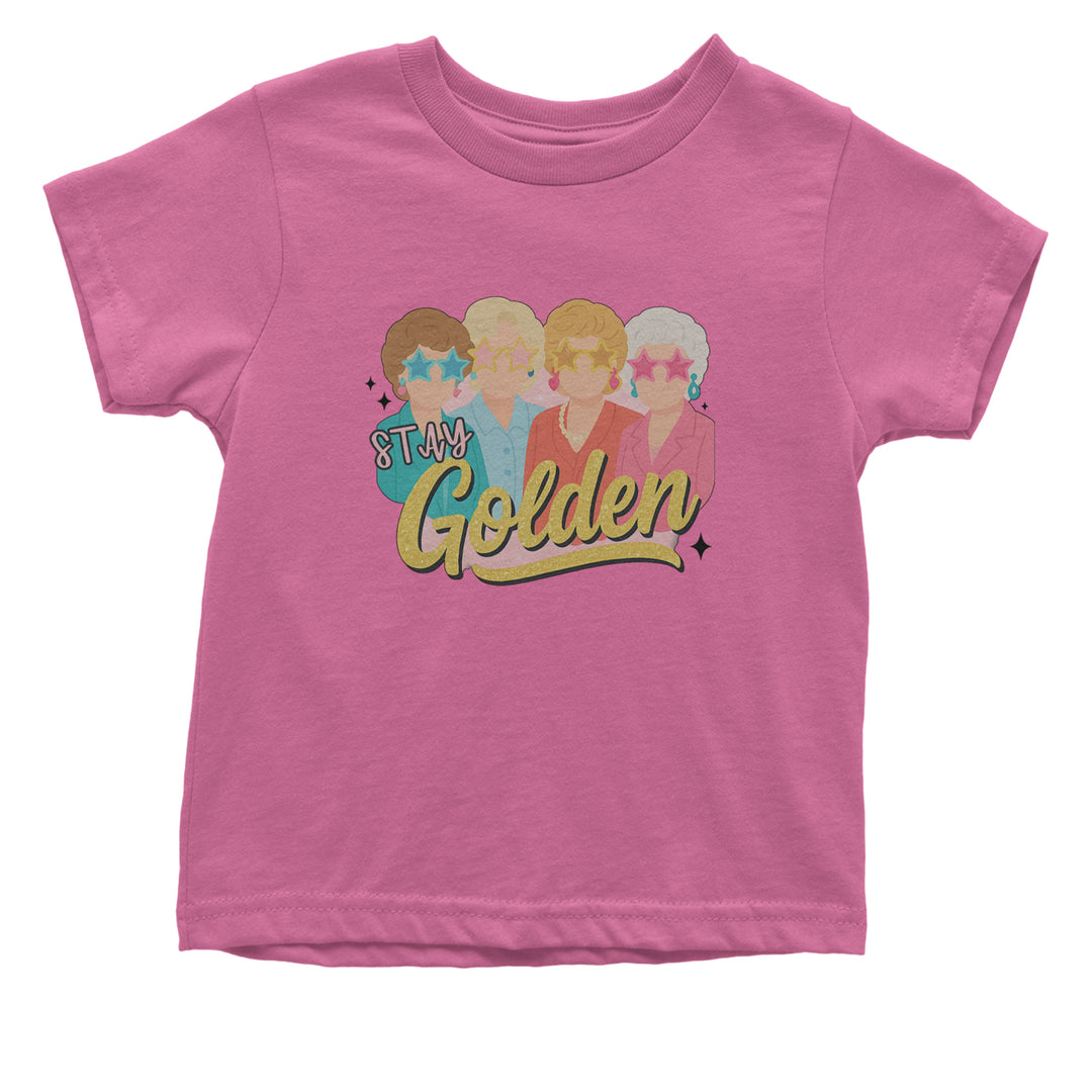 Stay Golden Girls Retro Infant One-Piece Romper Bodysuit Or Toddler T-shirt Raspberry