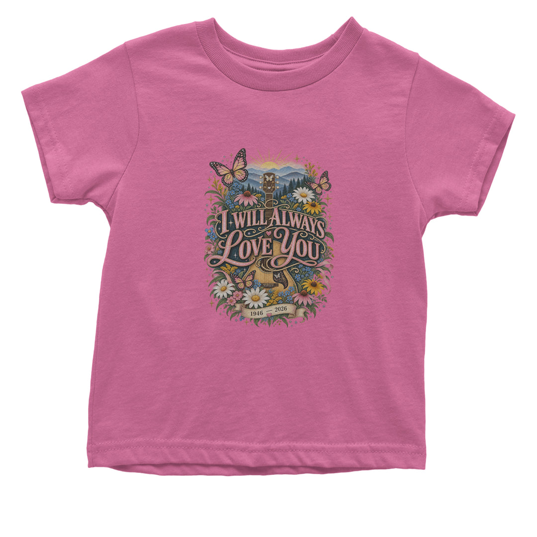 I Will Always Love You Dolly Infant One-Piece Romper Bodysuit Or Toddler T-shirt Raspberry