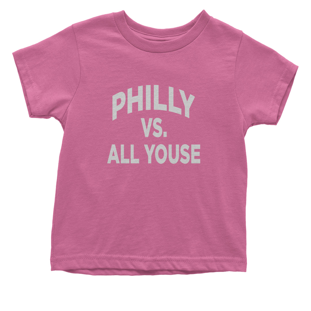 Philly Vs. All Youse Philly Thing Infant One-Piece Romper Bodysuit Or Toddler T-shirt Raspberry