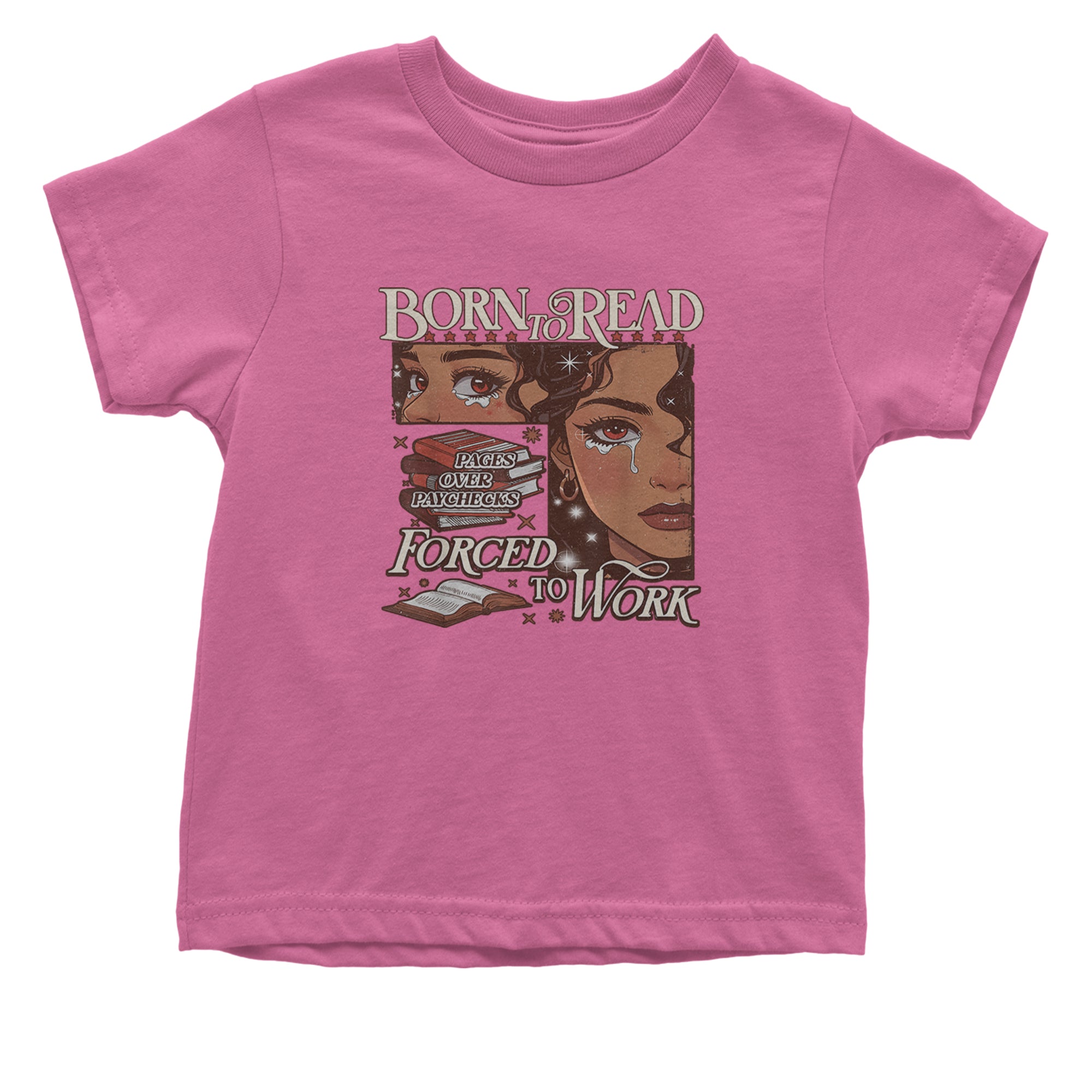 Born To Read Pages Over Paychecks Infant One-Piece Romper Bodysuit Or Toddler T-shirt Raspberry