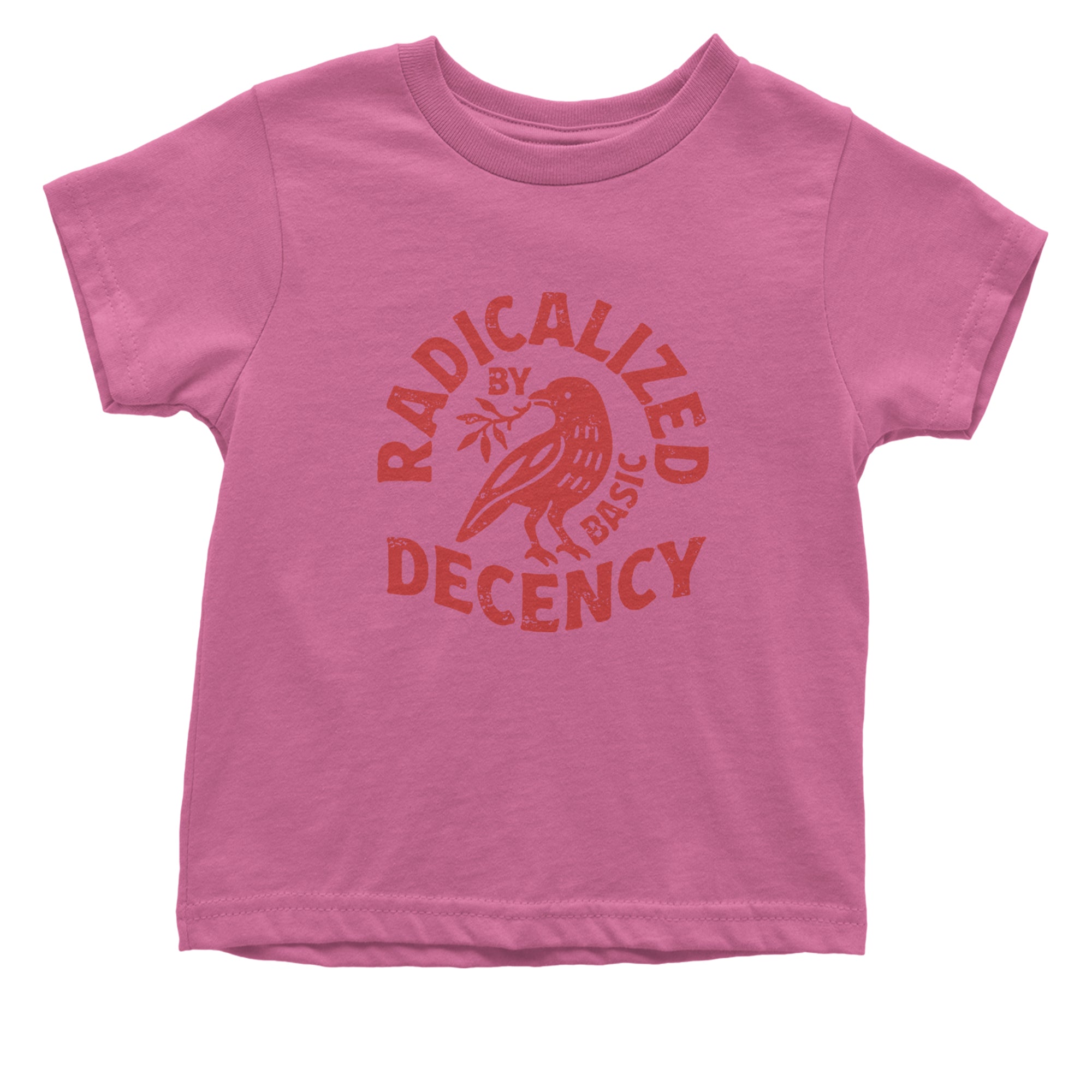 Radicalized by Basic Decency Dove Protest Statement Infant One-Piece Romper Bodysuit Or Toddler T-shirt Raspberry
