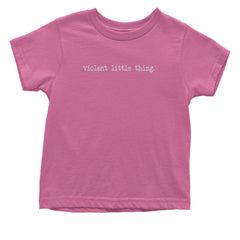 Typeface Violent Little Thing Infant One-Piece Romper Bodysuit Or Toddler T-shirt Raspberry