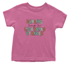 Dancing Through The Lightning Strikes Infant One-Piece Romper Bodysuit or Toddler T-shirt Raspberry