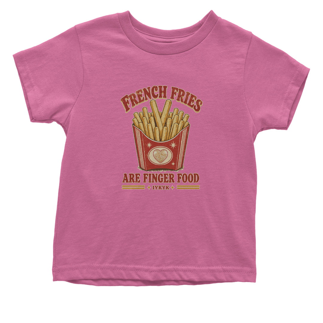 French Fries Are Finger Food IYKYK Infant One-Piece Romper Bodysuit Or Toddler T-shirt Raspberry
