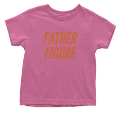 Father Figure Infant One-Piece Romper Bodysuit Or Toddler T-shirt Raspberry