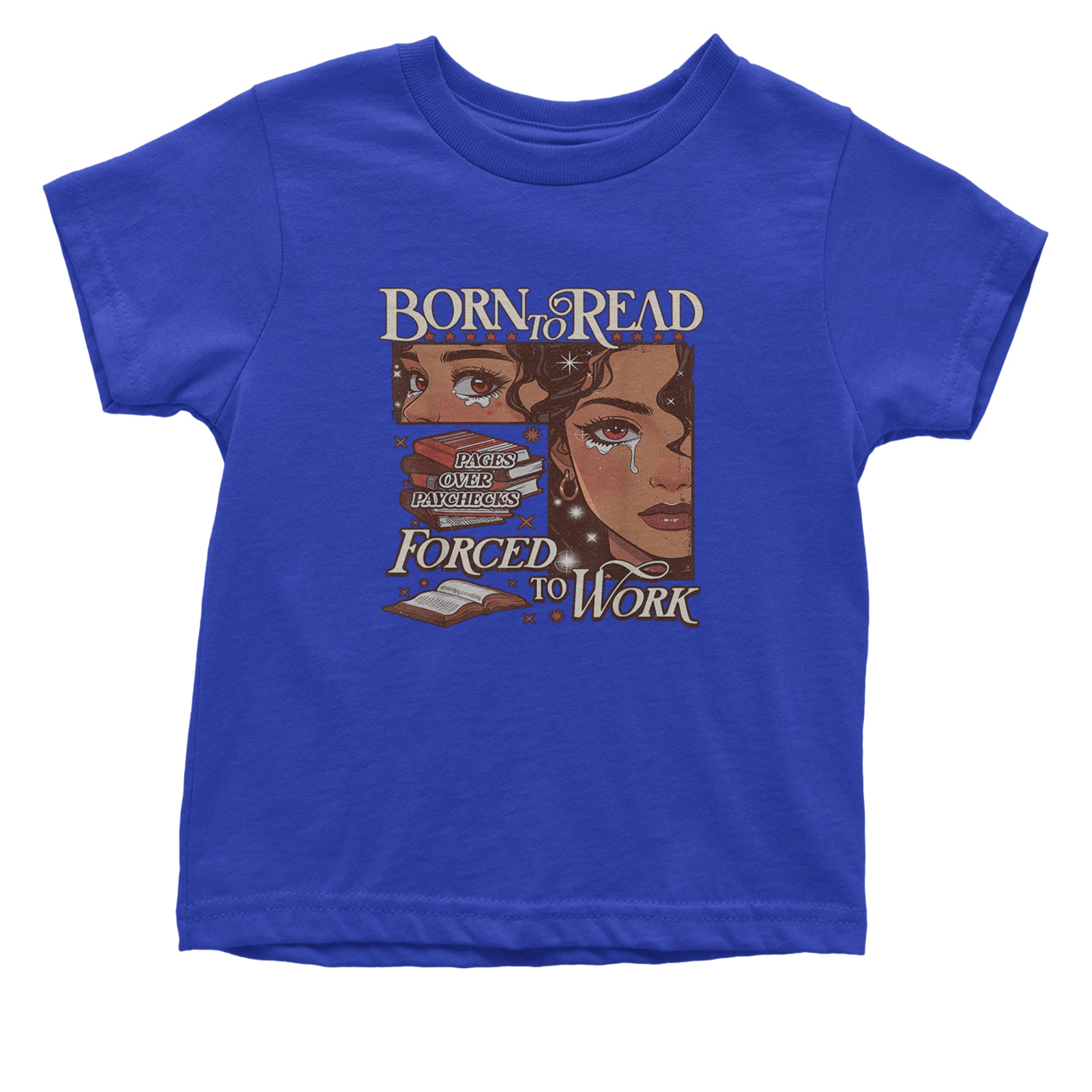 Born To Read Pages Over Paychecks Infant One-Piece Romper Bodysuit Or Toddler T-shirt Royal Blue