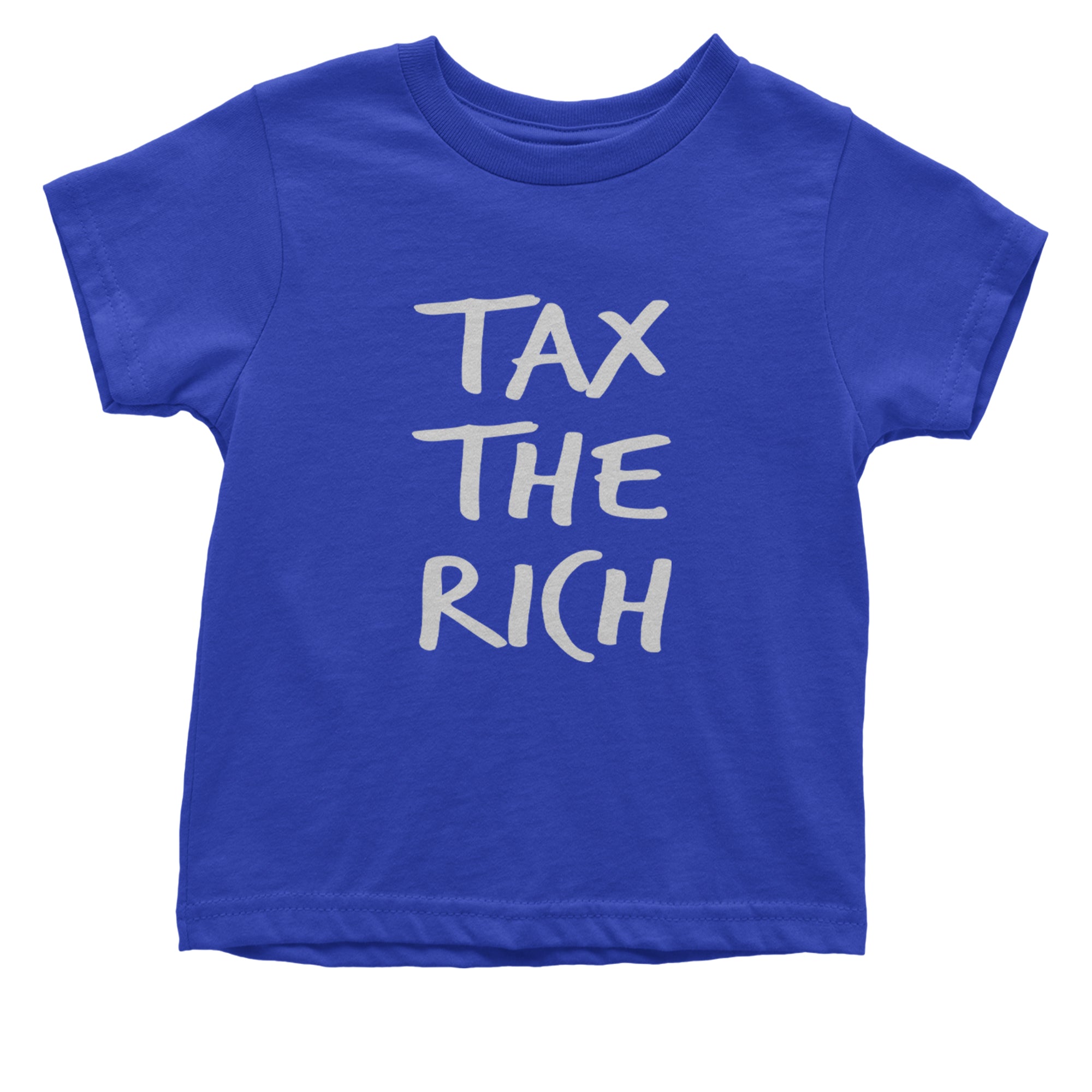 Tax the Rich Protest Wealth Inequality Infant One-Piece Romper Bodysuit Or Toddler T-shirt Royal Blue