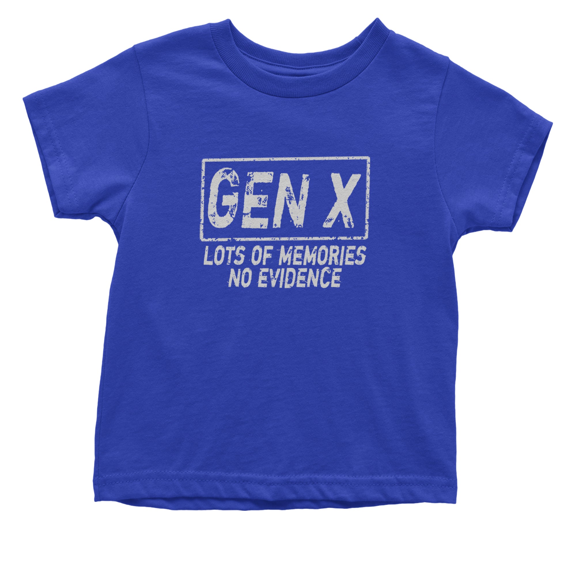 Gen X Lots of Memories No Evidence Nostalgia Infant One-Piece Romper Bodysuit Or Toddler T-shirt Royal Blue